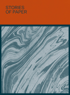 Stories of Paper By Xavier Salmon (Editor), Victor Hundsbuckler (Editor), Mohamed Khalifa Al Mubarak (Foreword by) Cover Image