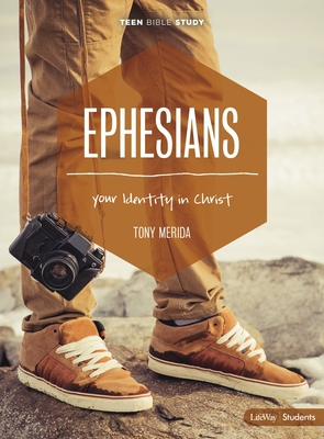 Ephesians - Teen Bible Study Book: Your Identity in Christ By Tony Merida Cover Image