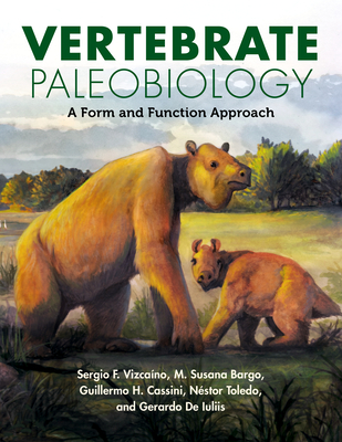 Vertebrate Paleobiology: A Form and Function Approach (Life of the Past)