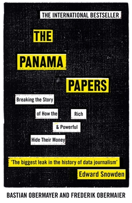 The Panama Papers: Breaking the Story of How the Rich and Powerful Hide Their Money Cover Image
