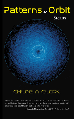 Patterns of Orbit: Stories By Clark Chloe N Cover Image