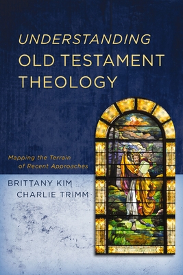 Understanding Old Testament Theology: Mapping the Terrain of Recent Approaches Cover Image