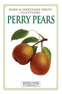Perry Pears: Rare and Heritage Fruit Cultivars #6 (Rare & Heritage Fruit Cultivars #6)