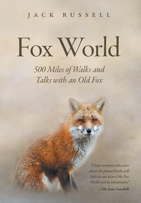 Fox World: 500 Miles of Walks and Talks with an Old Fox