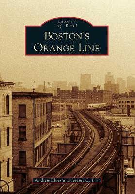 Boston's Orange Line (Images of Rail)