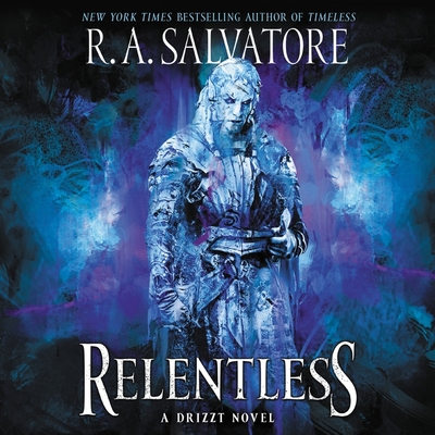 Relentless: A Drizzt Novel By R. A. Salvatore, Victor Bevine (Read by) Cover Image