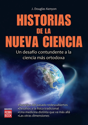 Historias de la nueva ciencia: Un desafío contundente a la ciencia más ortodoxa Cover Image