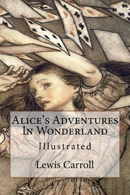 Alice's Adventures In Wonderland: Illustrated