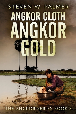 Angkor Cloth, Angkor Gold (The Angkor #3)