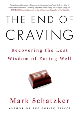 The End of Craving: Recovering the Lost Wisdom of Eating Well Cover Image