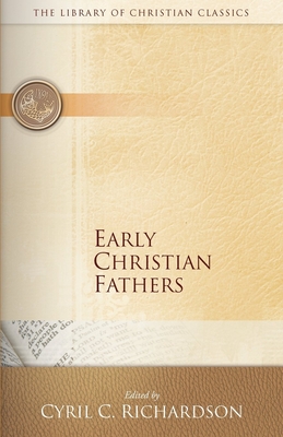 Early Christian Fathers (Library of Christian Classics) By Cyril C. Richardson (Editor) Cover Image
