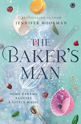 The Baker's Man By Jennifer Moorman Cover Image