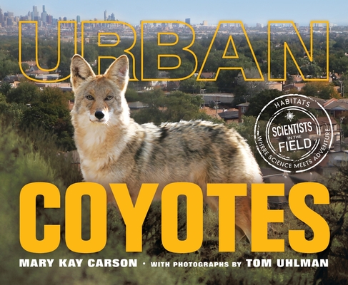 Urban Coyotes (Scientists in the Field) Cover Image