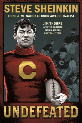 Undefeated: Jim Thorpe and the Carlisle Indian School Football Team cover