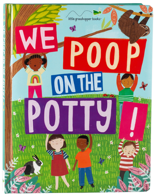 We Poop on the Potty! (Mom's Choice Awards Gold Award Recipient) (Early Learning) By Little Grasshopper Books, Jim Harbison, Jean Claude (Illustrator) Cover Image