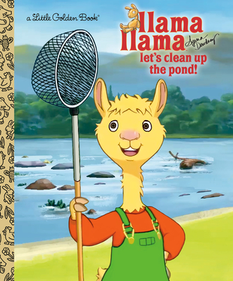 Cover for Llama Llama Let's Clean Up the Pond! (Little Golden Book)
