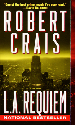 L.A. Requiem (An Elvis Cole and Joe Pike Novel #8) By Robert Crais Cover Image