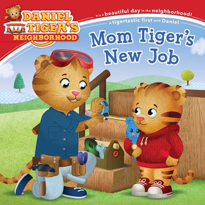 Mom Tiger's New Job (Daniel Tiger's Neighborhood) Cover Image