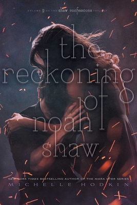 The Reckoning of Noah Shaw (The Shaw Confessions #2)