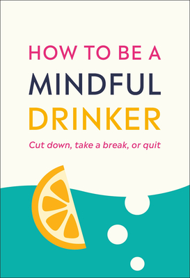 Cover for How to Be a Mindful Drinker