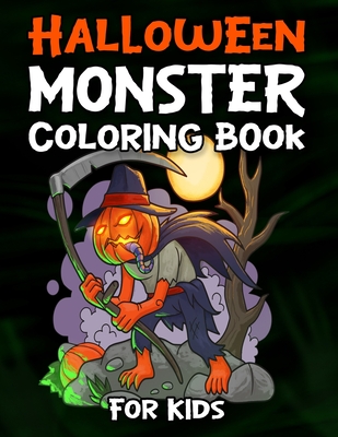 Halloween Monster Coloring Book For Kids: Monster Coloring Book For Kids Ages 4-8 (Creepy Coloring Books #1)