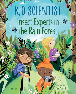 Insect Experts in the Rain Forest By Sue Fliess, Mia Powell (Illustrator) Cover Image
