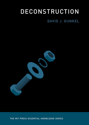 Deconstruction (The MIT Press Essential Knowledge series) By David J. Gunkel Cover Image