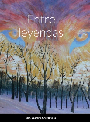 Entre leyendas By Yasmine Cruz Rivera Cover Image