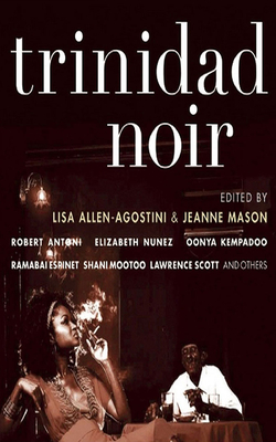 Trinidad Noir (Akashic Books: Noir)