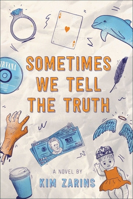 Sometimes We Tell the Truth By Kim Zarins Cover Image