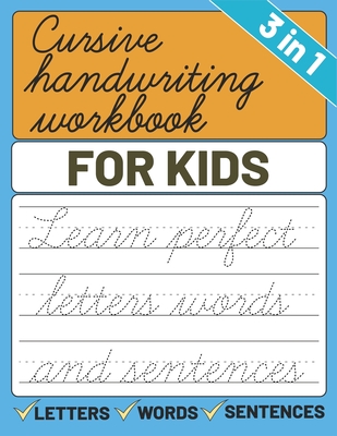 Cursive Handwriting Workbook for Kids: 3 in 1 Letters Words Sentences Cursive Handwriting Practice For Kids, Cursive Workbook To Learn Writing By Sultana Publishing Cover Image