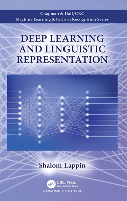 Deep Learning and Linguistic Representation (Chapman & Hall/CRC Machine Learning & Pattern Recognition)