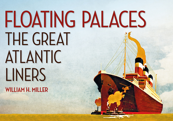 Floating Palaces: The Great Atlantic Liners Cover Image