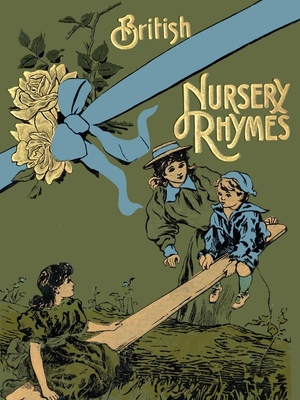 75 British Nursery Rhymes (And A Collection Of Old Jingles) With Pianoforte Accompaniment By Alfred Moffat Cover Image