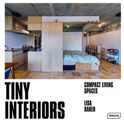 Tiny Interiors: Compact Living Spaces By Lisa Baker Cover Image