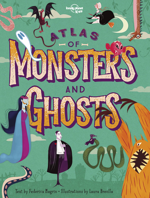 Atlas of Monsters and Ghosts 1 (Lonely Planet Kids) Cover Image
