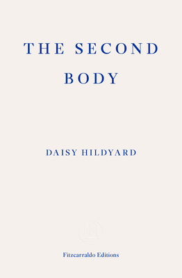 The Second Body By Daisy Hildyard Cover Image