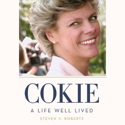 Cokie: A Life Well Lived By Steven V. Roberts, Steven V. Roberts (Read by) Cover Image