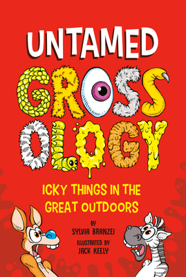 Cover for Untamed Grossology: Icky Things in the Great Outdoors