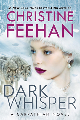 Dark Whisper (Carpathian Novel #36) By Christine Feehan Cover Image