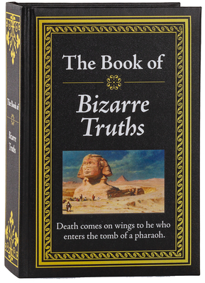 The Book of Bizarre Truths By Publications International Ltd Cover Image