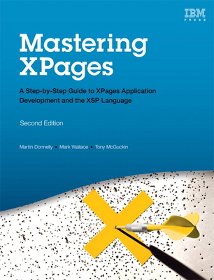 Mastering Xpages: A Step-By-Step Guide to Xpages Application Development and the Xsp Language (Paperback) (IBM Press) Cover Image