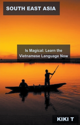 South East Asia Is Magical: Learn the Vietnamese Language Now Cover Image