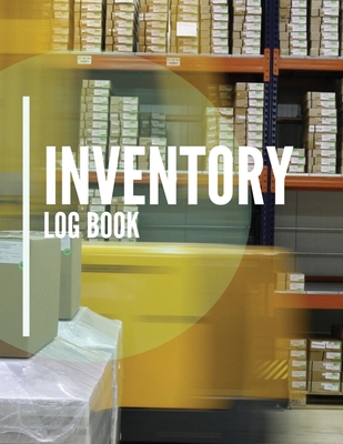 Inventory Log Book: Record and Track Daily Inventory for Small Business By Edna P. Carr Cover Image
