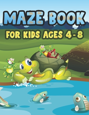 Maze Book For Kids Ages 4-8: Fun Challenging Mazes for Kids 4-6, 6-8 year olds Maze book for Children Games Problem-Solving Cute Gift For Cute Kids By Jeannette Nelda Publishing Cover Image