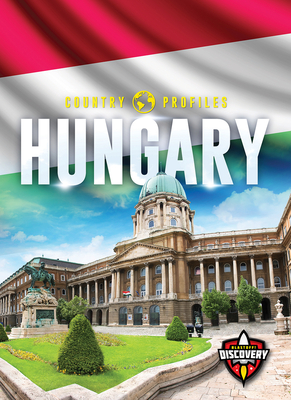 Hungary (Country Profiles) By Alicia Z. Klepeis Cover Image