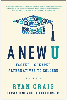 A New U: Faster + Cheaper Alternatives to College Cover Image