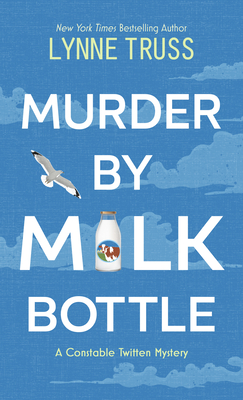 Murder by Milk Bottle By Lynne Truss Cover Image