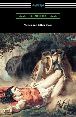 Medea and Other Plays By Euripides, Edward P. Coleridge (Translator) Cover Image