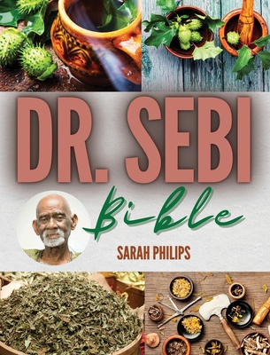 Dr Sebi Bible The Most Complete Guide About Dr Sebi Hardcover A Room Of One S Own Books Gifts